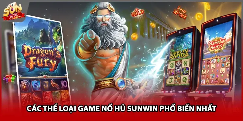 Các thể loại game nổ hũ Sunwin phổ biến nhất